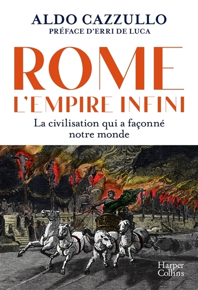 Rome : l'empire infini : la civilisation qui a façonné notre monde | Cazzullo, Aldo (Auteur)