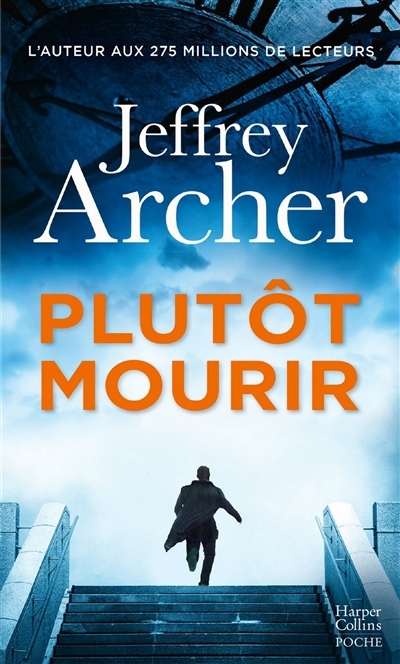 Plutôt mourir | Archer, Jeffrey (Auteur)