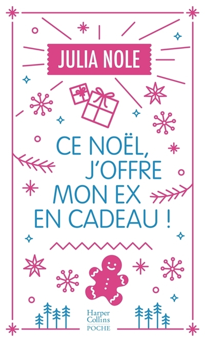 Ce Noël, j'offre mon ex en cadeau ! | Nole, Julia (Auteur)