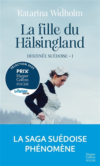 Destinée suédoise T.01 - La fille du Hälsingland | Widholm, Katarina