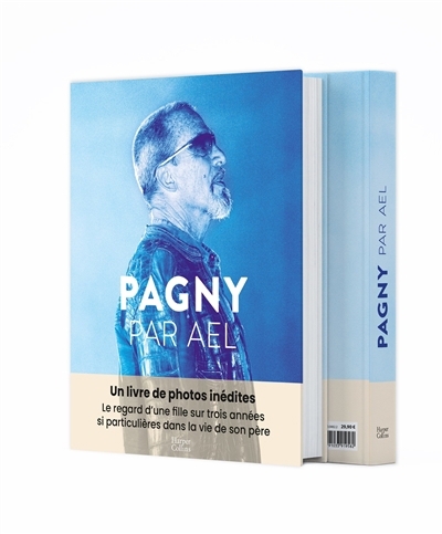 Pagny par Ael : un livre de photos inédites : le regard d'une fille sur trois années si particulières dans la vie de son père | Pagny, Ael (Auteur)