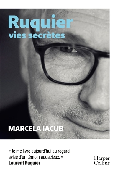 Ruquier, vies secrètes | Iacub, Marcela (Auteur)