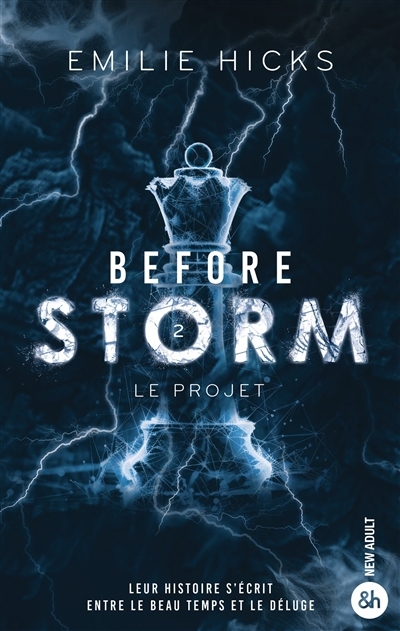 Before storm T.02 - Le projet | Hicks, Emilie (Auteur)