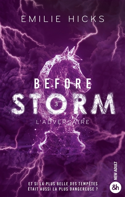 Before storm T.03 - L'adversaire  | Hicks, Emilie