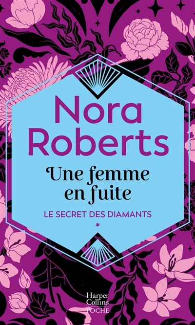 secret des diamants (Le) T.01 - Une femme en fuite | Roberts, Nora (Auteur)
