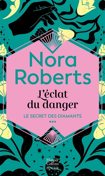 Le secret des diamants T.03 - L'éclat du danger | Roberts, Nora