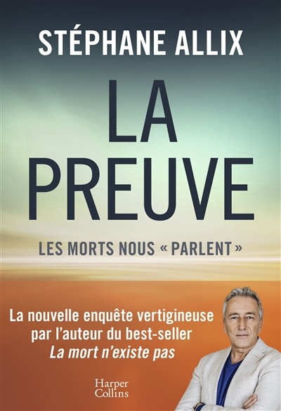 La preuve : les morts nous parlent | Allix, Stéphane (Auteur)