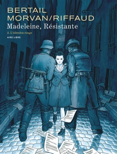 Madeleine, résistante T.02 - L'édredon rouge | Morvan, Jean-David (Auteur) | Riffaud, Madeleine (Auteur) | Bertail, Dominique (Illustrateur)