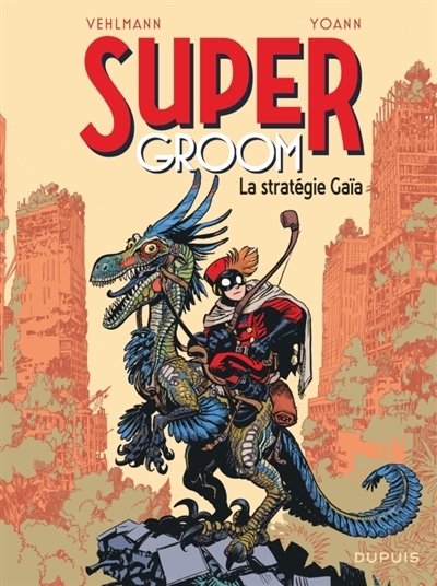 Supergroom T.03 - La stratégie gaïa | Vehlmann, Fabien (Auteur) | Yoann (Illustrateur)