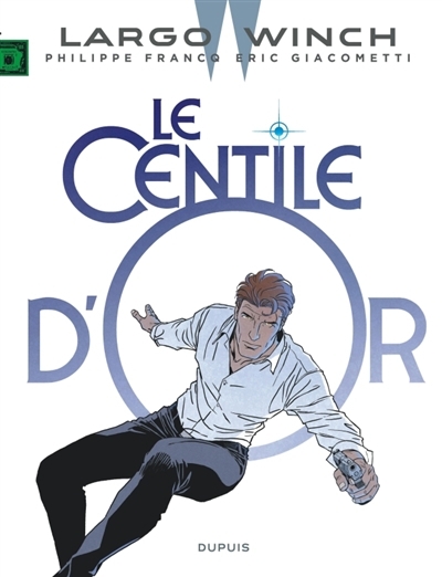 Largo Winch T.24 - Le centile d'or | Giacometti, Eric (Auteur) | Francq, Philippe (Illustrateur)