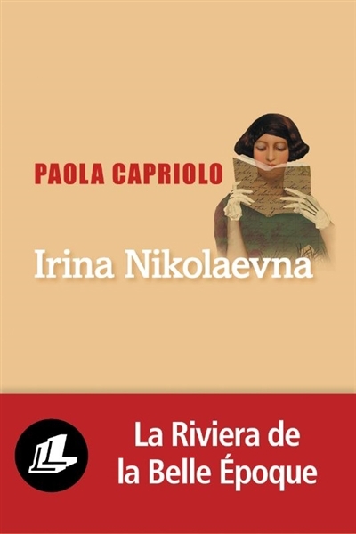 Irina Nikolaevna ou L'art du roman | Capriolo, Paola (Auteur)