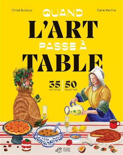 Quand l'art passe à table | Guidoux, Chloé (Auteur) | Martha, Claire (Illustrateur)