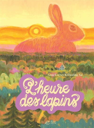 L'heure des lapins | Cortey, Anne (Auteur) | Xu, Hualing (Illustrateur)