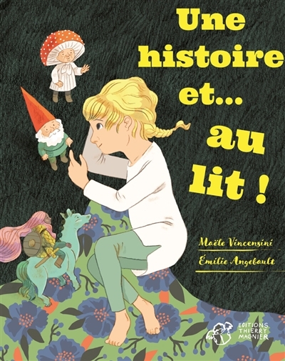 Une histoire... et au lit ! ; Une histoire... et debout ! | Vincensini, Maële (Auteur) | Angebault, Emilie (Illustrateur)