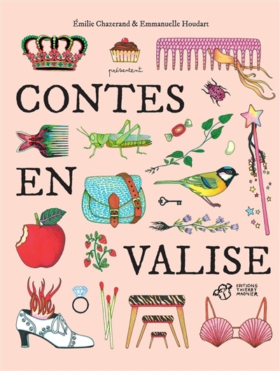 Contes en valise | Chazerand, Emilie (Auteur) | Houdart, Emmanuelle (Illustrateur)