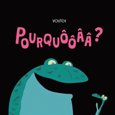 Pourquôôââ ? | Voutch