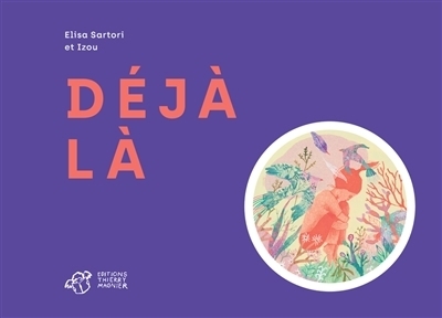 Déjà là | Sartori, Elisa (Auteur) | Izou (Illustrateur)