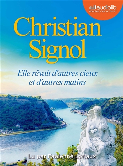 AUDIO - Elle rêvait d'autres cieux et d'autres matins | Signol, Christian (Auteur)