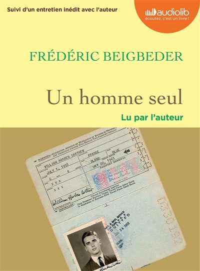 AUDIO - Un homme seul : suivi d'un entretien inédit | Beigbeder, Frédéric (Auteur)