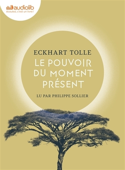 AUDIO - Le pouvoir du moment présent | Tolle, Eckhart