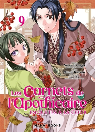 Les carnets de l'apothicaire : enquêtes à la cour T.09 | Hyuuga, Natsu (Auteur) | Kurata, Minoji (Illustrateur) | Shino, Touco (Illustrateur)