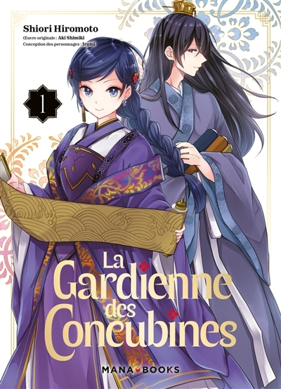 La gardienne des concubines T.01 | Hiromoto, Shiori (Auteur) | Shimiki, Aki (Auteur) | Izumi (Illustrateur)