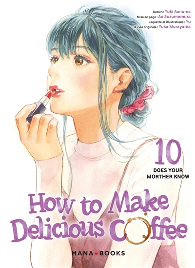 How to make delicious coffee, T.10 | Murayama, Yuka (Auteur) | Aonuma, Yuki (Illustrateur) | Yu (Illustrateur)