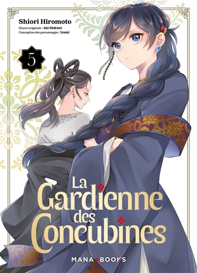 La gardienne des concubines T.05 | Hiromoto, Shiori (Auteur) | Shimiki, Aki (Auteur) | Izumi (Illustrateur)