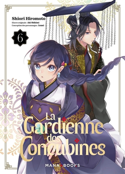La gardienne des concubines T.06 | Hiromoto, Shiori (Auteur) | Shimiki, Aki (Auteur) | Izumi (Illustrateur)