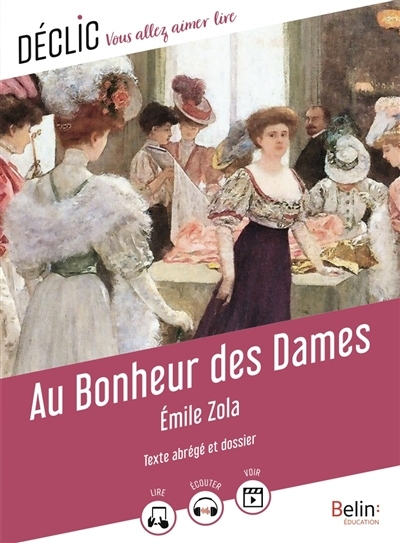 Au bonheur des dames : texte abrégé et dossier | Zola, Emile (Auteur)