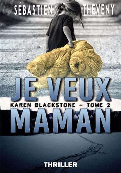 Karen Blackstone T.02 - Je veux maman | Théveny, Sébastien (Auteur)