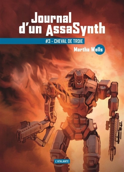  Journal d'un AssaSynth T.03 Cheval de Troie | Wells, Martha