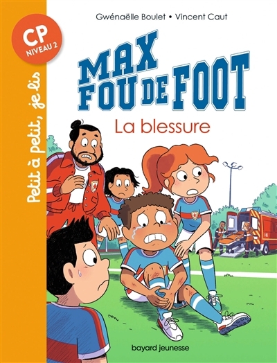 Max Fou Du Foot  T.06 - La blessure | Boulet, Gwenaelle 