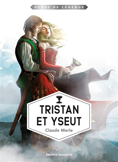Héros de légende T.15 - Tristan et Yseut | Merle, Claude