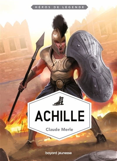 Héros de légende - Achille | Merle, Claude