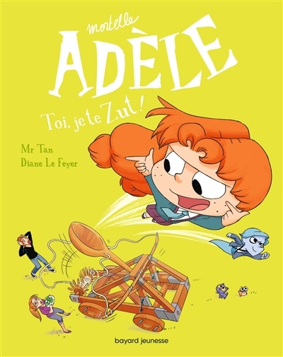 Mortelle Adèle T.18 - Toi, je te zut ! | Mr Tan