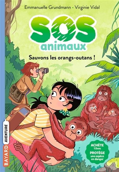 SOS animaux T.03 - Sauvons les orangs-outans ! | Grundmann, Emmanuelle