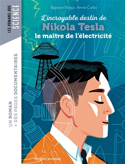 incroyable destin de Nikola Tesla (L') | Massa, Baptiste (Auteur) | Carbonneau, Annie (Illustrateur)