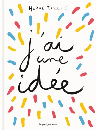 J'ai une idée | Tullet, Hervé