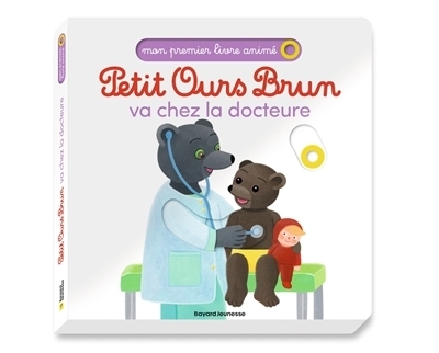 Petit Ours Brun va chez la docteure | Bour, Céline (Auteur) | Bour, Danièle (Illustrateur)