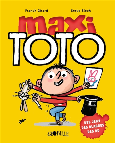 Maxi Toto : des jeux, des blagues, des BD T.01 | Girard, Franck (Auteur) | Bloch, Serge (Illustrateur) | Gaudrat, Marie-Agnès (Illustrateur)