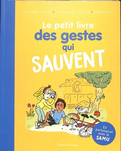 Petit livre des gestes qui sauvent (Le) | Tartière, Suzanne (Auteur) | Bordet-Petillon, Sophie (Auteur) | Puech, Marion (Illustrateur)