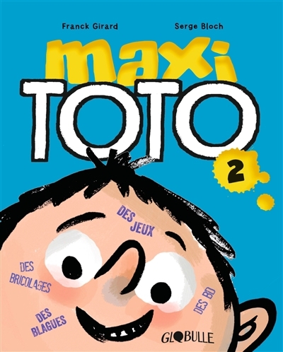 Maxi Toto T.02 | Girard, Franck (Auteur) | Bloch, Serge (Illustrateur) | Gaudrat, Marie-Agnès (Illustrateur)