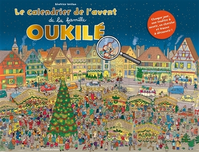 Le calendrier de l'Avent de la famille Oukilé : chaque jour, une fenêtre à ouvrir, un cherche et trouve à découvrir ! | Veillon, Béatrice (Illustrateur)