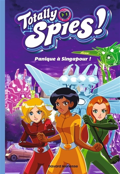 Totally Spies ! T.04 - Panique à Singapour ! | Allori, Lou (Auteur)