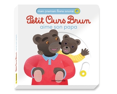 Petit Ours Brun aime son papa | Bour, Laura (Auteur) | Bour, Danièle (Illustrateur)