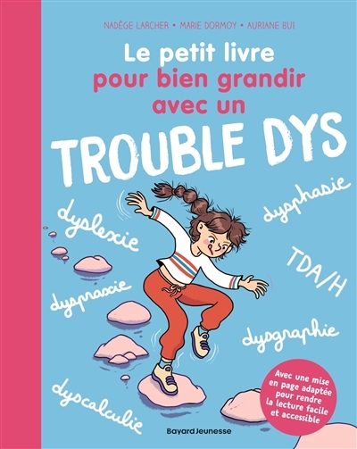 Le petit livre pour bien grandir avec un trouble dys | Larcher, Nadège (Auteur) | Dormoy, Marie (Auteur) | Bui, Auriane (Illustrateur)