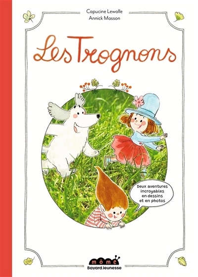 Les Trognons | Lewalle, Capucine (Auteur) | Masson, Annick (Illustrateur)