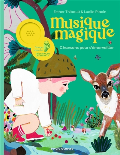 Musique magique : Chansons pour s'émerveiller | Thibault, Esther (Auteur) | Placin, Lucile (Illustrateur)