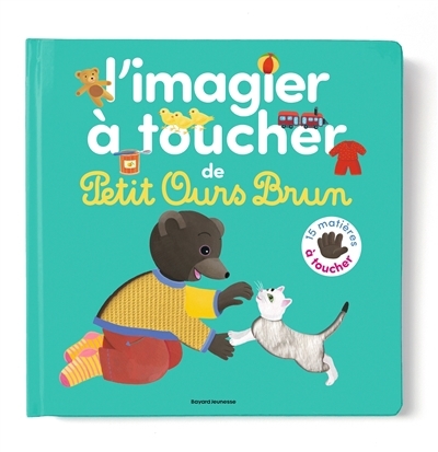 L'imagier à toucher de Petit Ours Brun | Bour, Danièle (Illustrateur) | Bour, Martin (Illustrateur) | Bour, Laura (Illustrateur) | Bour, Céline (Illustrateur)